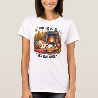 "Let’s Stay Inside" - Cosy Dog by the Fireplace T-Shirt