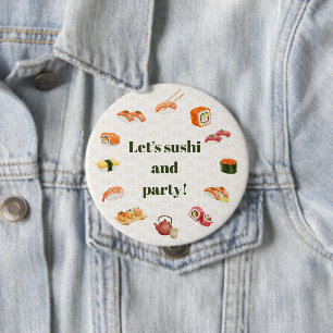 Let’s sushi and party!  10 cm round badge