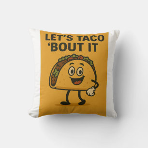 Let’s Taco ‘Bout It  Cushion