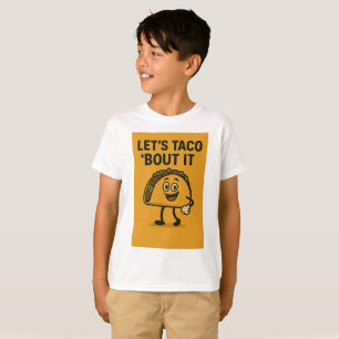 Let’s Taco ‘Bout It  T-Shirt