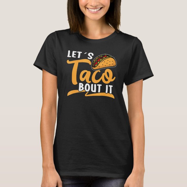 Let´s Taco bout it Viva México Taco T-Shirt (Front)