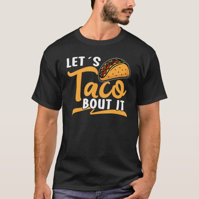 Let´s Taco bout it Viva México Taco T-Shirt (Front)