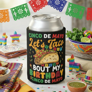 Let’s Taco Bout My Birthday Funny Fiesta Quote Can Cooler