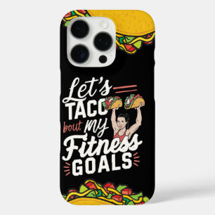 Let’s Taco ‘bout My Fitness Goals Funny Resolution iPhone 16 Pro Case