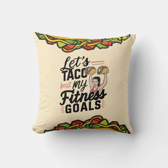Let’s Taco ‘bout My Fitness Goals Funny Resolution Cushion (Front)