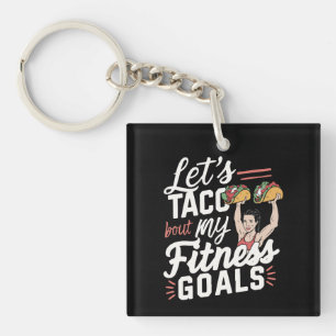 Let’s Taco ‘bout My Fitness Goals Funny Resolution Key Ring