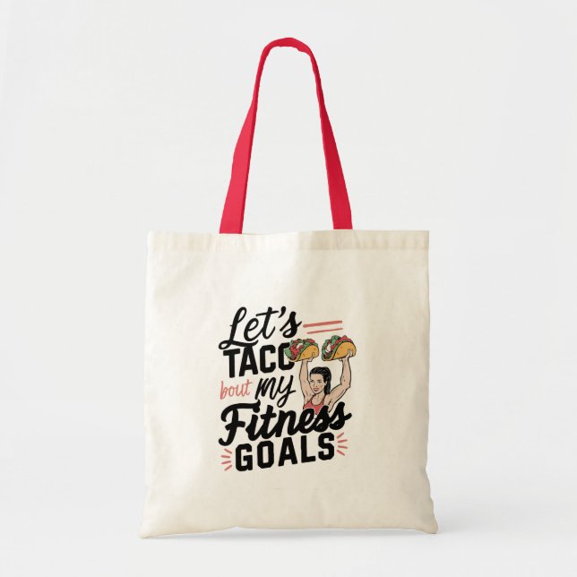 Let’s Taco ‘bout My Fitness Goals Funny Resolution Tote Bag (Front)