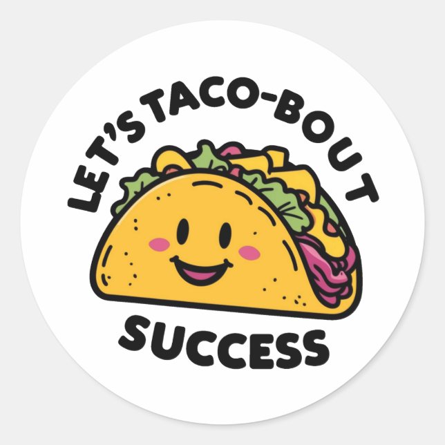Let’s Taco-Bout Success – Cute Motivational Classic Round Sticker (Front)