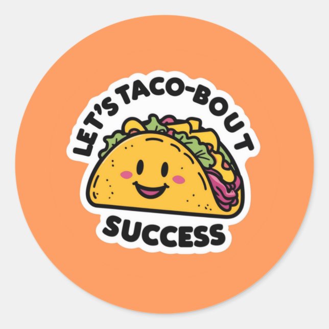 Let’s Taco-Bout Success – Cute Motivational Classic Round Sticker (Front)