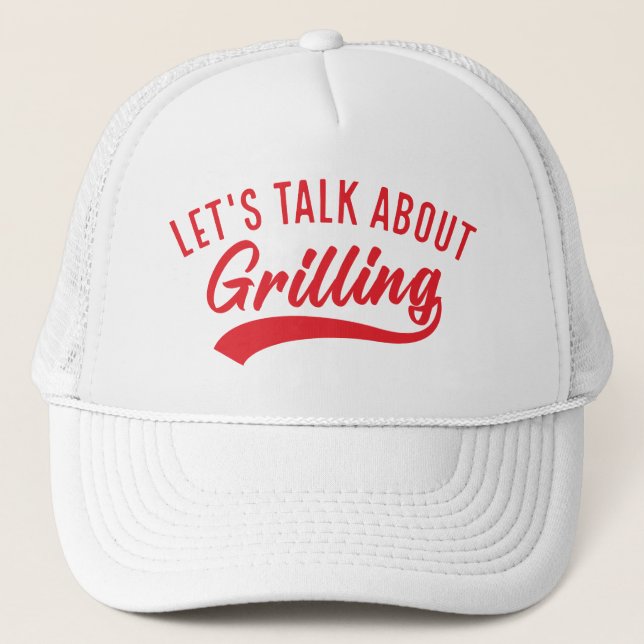 Let’s Talk About Grilling Trucker Hat (Front)