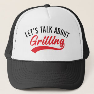 Let’s Talk About Grilling Trucker Hat
