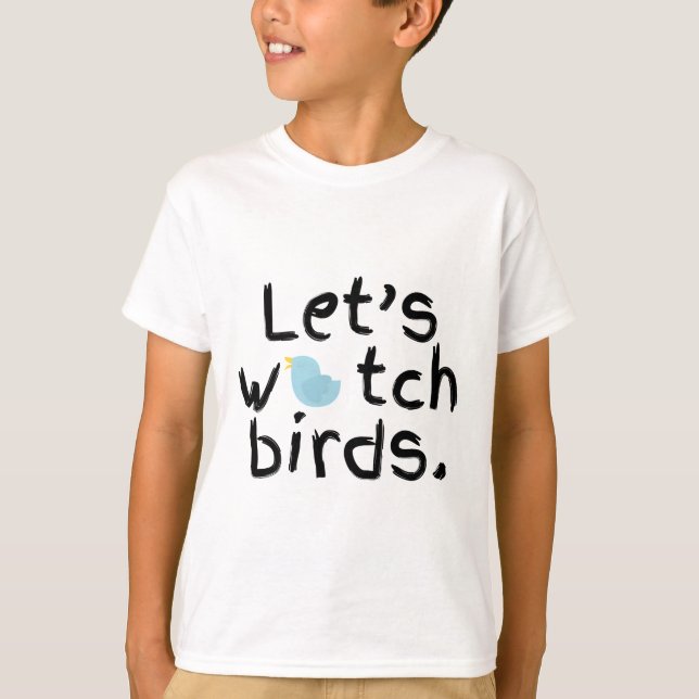 Let’s watch birds bird watching T-Shirt (Front)
