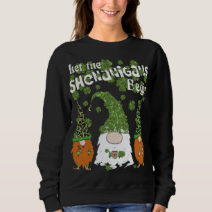 Let Shenanigans Begin Gnomes Green Clovers St Patr Sweatshirt