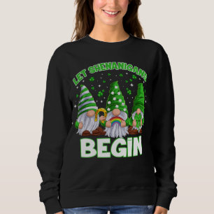 Let Shenanigans Begin Three Gnomes Truck Team St P Sweatshirt