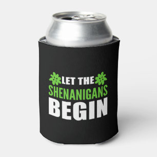 Let Shenanigans Begin Weed Addict Gift Can Cooler