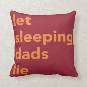 Let Sleeping Dads Lie Cushion