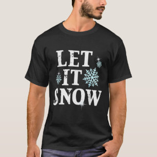 Let Snow Christmas Snowflakes Xmas Matching Family T-Shirt