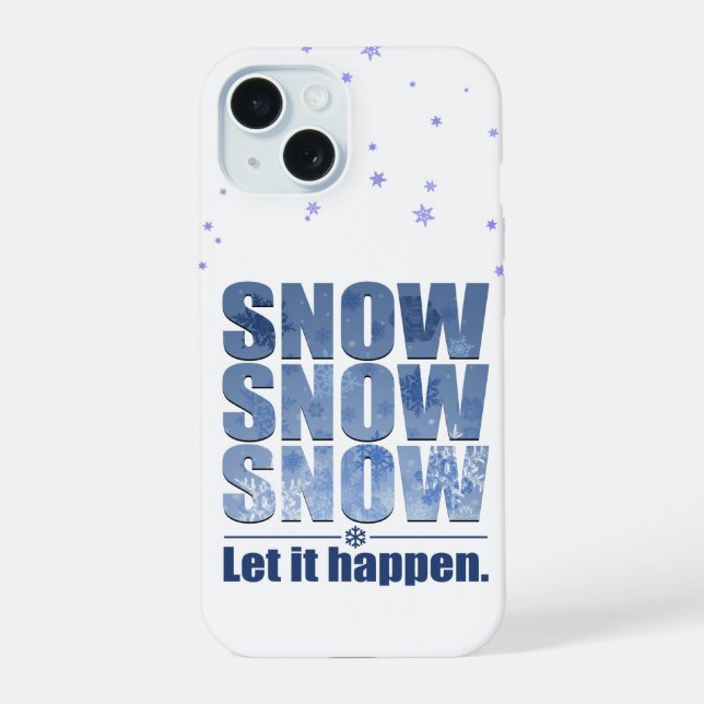 Let Snow Happen iPhone 15 Case (Back)
