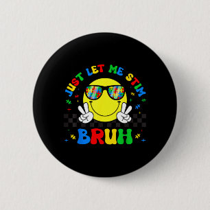 Let Stim Bruh Funny Autism Awareness Month Boys 6 Cm Round Badge