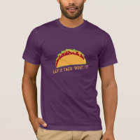 Let Taco 'bout it Funny Taco Slogan