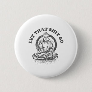 Let That Go Buddha Funny Gym And Yoga  6 Cm Round Badge