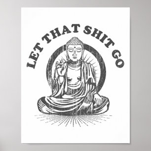 Let That Go Buddha Funny Gym And Yoga Poster