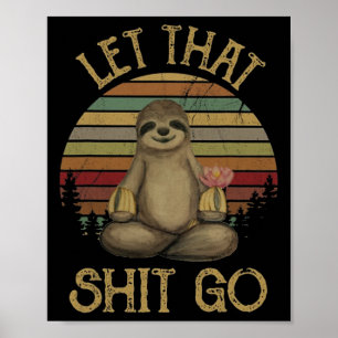 Let That Go Funny Sloth Yoga Vintage T Shirt Poster