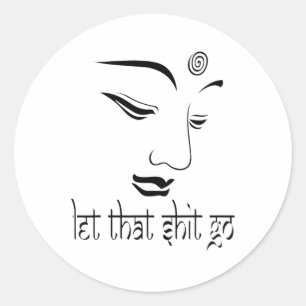 Let That Go Funny Zen Buddha Yoga Mindfulness Hipp Classic Round Sticker