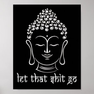Let That Go Funny Zen Yoga Mindfulness Hippy Buddh Poster