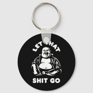 Let That Go Laughing Buddha Monk Buddhism Funny Qu Key Ring