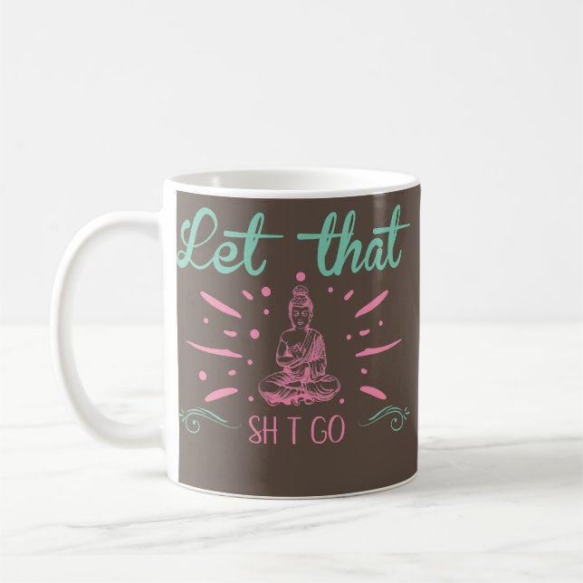 Let That Go Meditation Non slip Yoga Mat Funny Coffee Mug (Left)