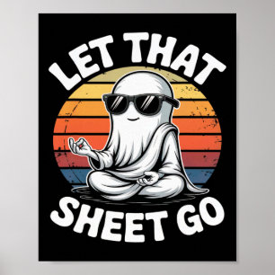 Let That Sheet Go Ghost Meditation Yoga Halloween Poster