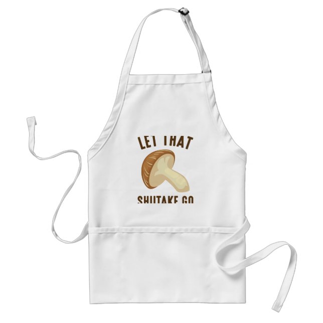 Let That Shiitake Go Standard Apron (Front)