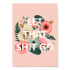 LET THAT SHIT GO - INSPIRATIONAL QUOTE (peach)