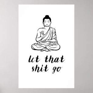 Let That Sht Go  Funny Buddha Print  Cheeky