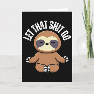 Let That Sht Go, Meditation Apparel For Women, Zen Card