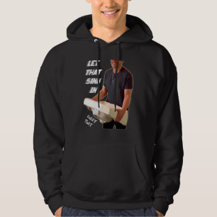 LET THAT SINK IN Learn Reflect Move On Chief Twit Hoodie