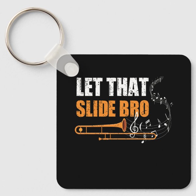 Let That Slide Bro Funny Trombone Player Band Trom Key Ring (Front)