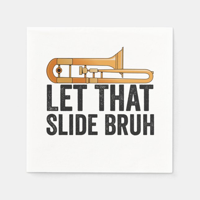 Let That Slide Bro Funny Trombone Player Brass  Napkin (Front)