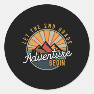 Let the 2nd Grade Adventure Begin Second Grade Tea Classic Round Sticker
