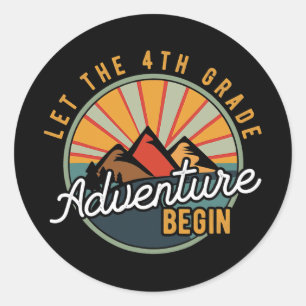 Let the 4th Grade Adventure Begin Fourth Grade Classic Round Sticker