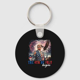 Let The 4th Of July Begin Independence Day Trump U Key Ring