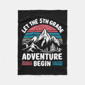 Let The 5th Grade Adventure Begin Fifth Grade Teac Fleece Blanket
