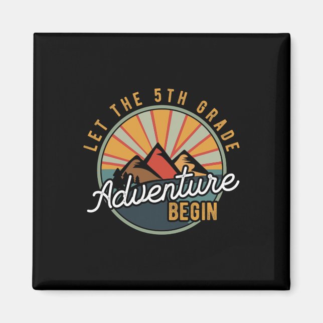 Let The 5th Grade Adventure Begin Fifth Grade Teac Magnet (Front)