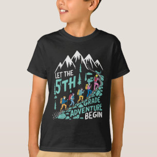 Let The 5th Grade Adventure Begin Fifth Grade Teac T-Shirt