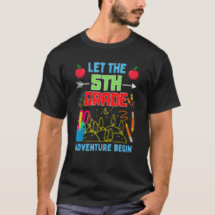 Let The 5th Grade Adventure Begin Fourth Grade Tea T-Shirt