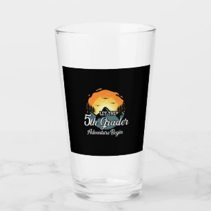 Let The 5th Grade Adventure Begin Glass