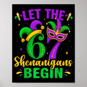Let the 67 shenanigans begin for women men kids poster