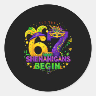Let The 67 Shenanigans Begin Funny 6 7 Six Seven M Classic Round Sticker