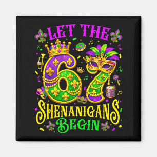 Let the 67 shenanigans begin funny 6 7 six seven magnet